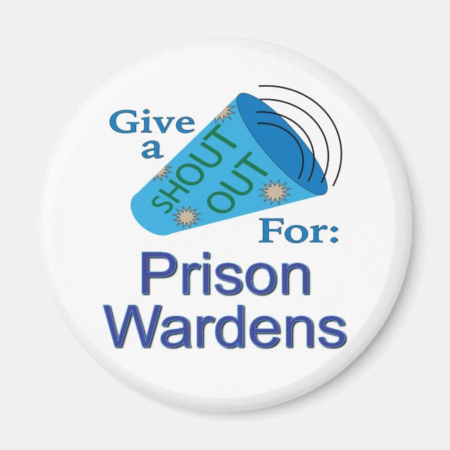 Shout Out for Prison Wardens Magnet (Front)