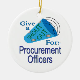 Shout Out for Procurement Officers Ceramic Ornament