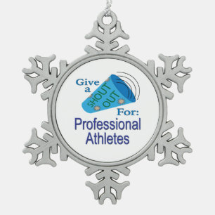 Shout Out for Professional Athletes Snowflake Pewter Christmas Ornament