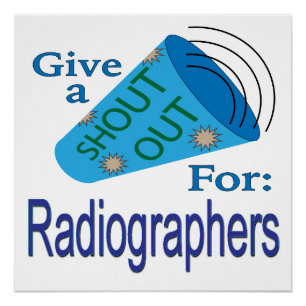 Shout Out for Radiographers Poster