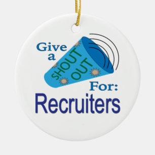 Shout Out for Recruiters Ceramic Ornament