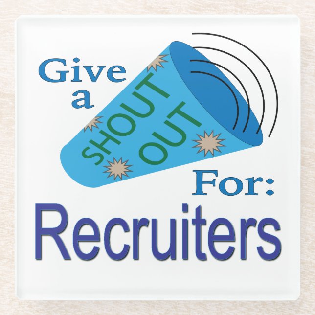 Shout Out for Recruiters Glass Coaster (Front)