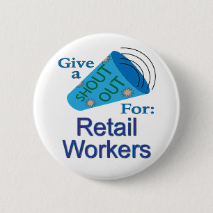 Shout Out for Retail Workers 2 Inch Round Button