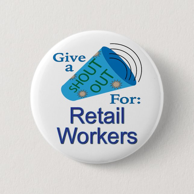Shout Out for Retail Workers 2 Inch Round Button (Front)