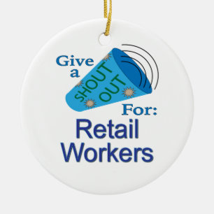 Shout Out for Retail Workers Ceramic Ornament