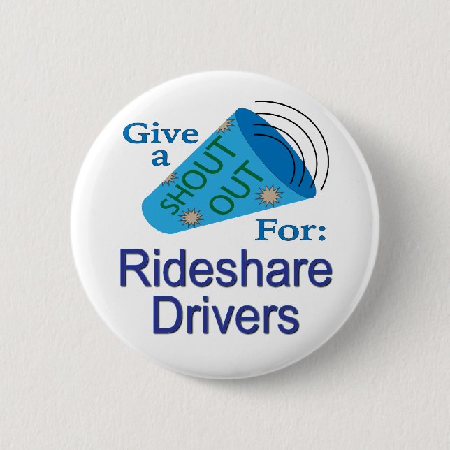 Shout Out for Rideshare Drivers 2 Inch Round Button (Front)