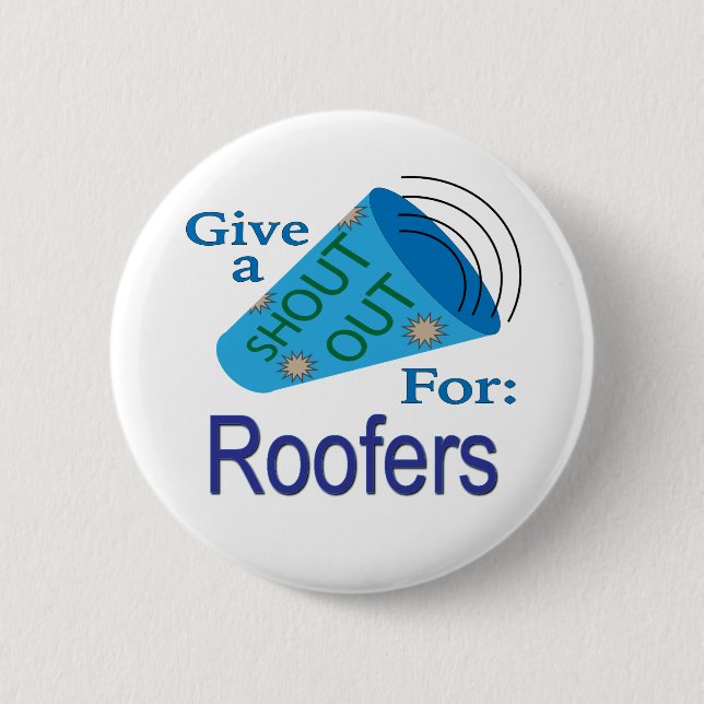 Shout Out for Roofers 2 Inch Round Button (Front)