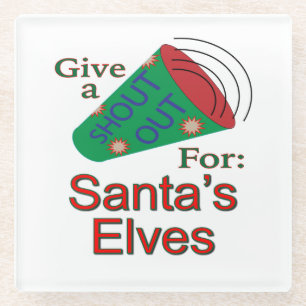 Shout Out for Santa's Elves Glass Coaster