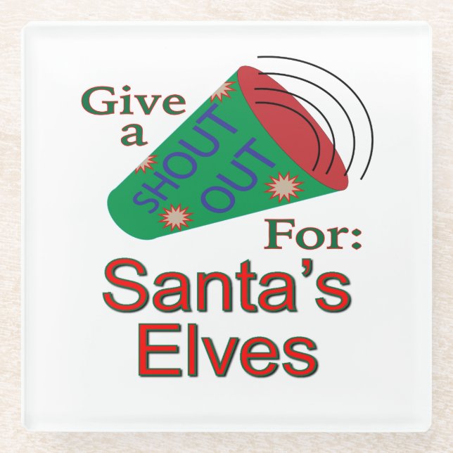 Shout Out for Santa's Elves Glass Coaster (Front)