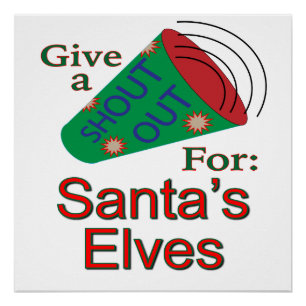 Shout Out for Santa's Elves Poster