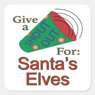 Shout Out for Santa's Elves Square Sticker