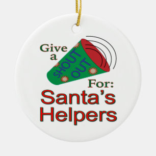 Shout Out for Santa's Helpers Ceramic Ornament