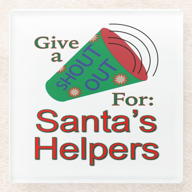 Shout Out for Santa's Helpers Glass Coaster (Front)