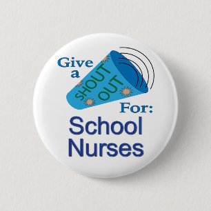 Shout Out for School Nurses 2 Inch Round Button