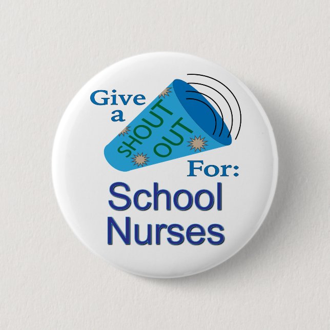 Shout Out for School Nurses 2 Inch Round Button (Front)