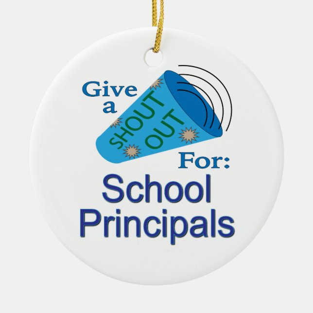 Shout Out for School Principals Ceramic Ornament (Front)