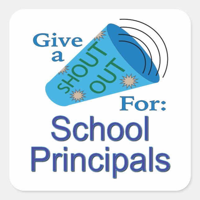Shout Out for School Principals  Square Sticker (Front)