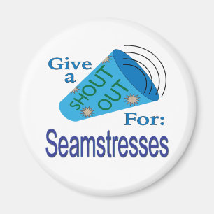 Shout Out for Seamstresses Magnet