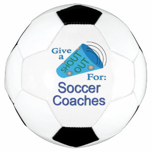 Shout Out for Soccer Coaches Ball