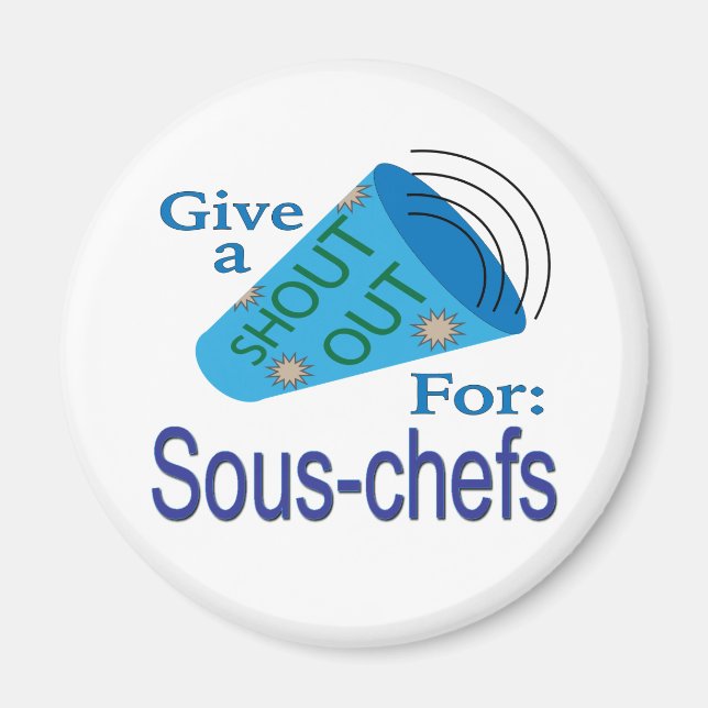 Shout Out for Sous-chefs Magnet (Front)