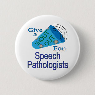 Shout Out for Speech Pathologists 2 Inch Round Button