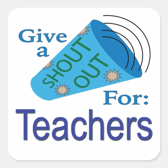 Shout Out for Teachers Square Sticker (Front)