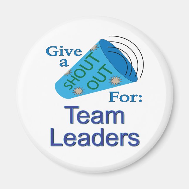 Shout Out for Team Leaders Magnet (Front)