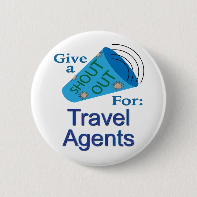 Shout Out for Travel Agents 2 Inch Round Button (Front)
