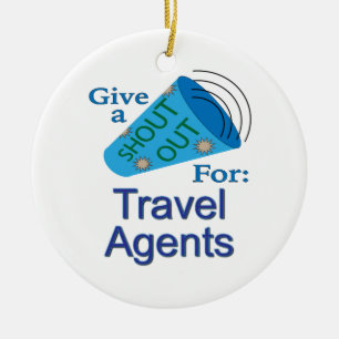 Shout Out for Travel Agents Ceramic Ornament