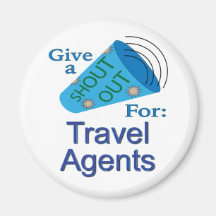 Shout Out for Travel Agents Magnet