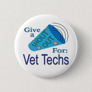 Shout Out for Vet Techs 2 Inch Round Button