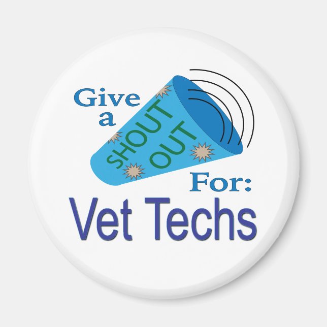 Shout Out for Vet Techs Magnet (Front)