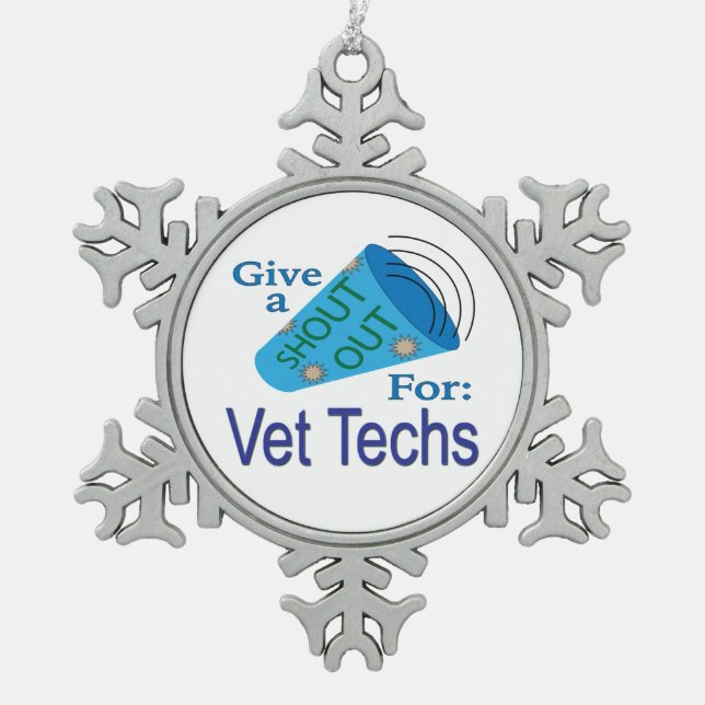 Shout Out for Vet Techs Snowflake Pewter Christmas Ornament (Front)