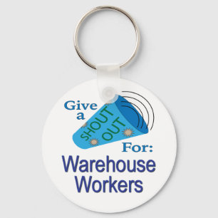 Shout Out for Warehouse Workers Keychain