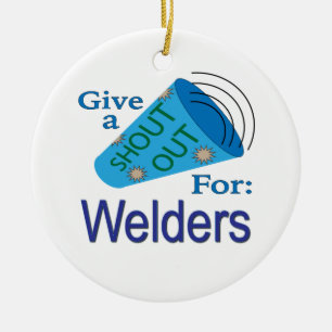Shout Out for Welders Ceramic Ornament