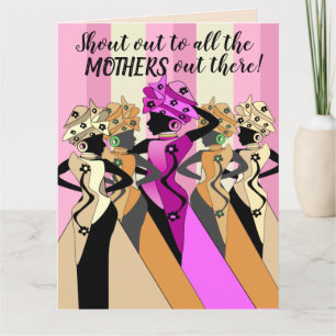 Shout Out to all the Mothers, Mother's Day  Card