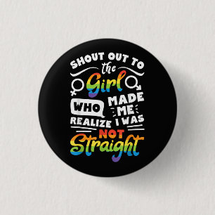 Shout Out to The Girl Lesbian Pride LGBT T Shirt G 1 Inch Round Button