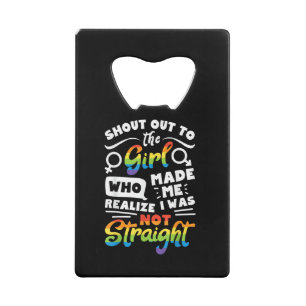 Shout Out to The Girl Lesbian Pride LGBT T Shirt G Credit Card Bottle Opener