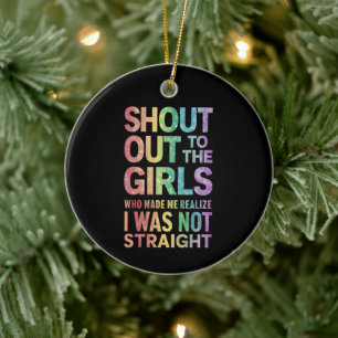 Shout Out To The Girls Gay Pride Rainbow Flag LGBT Ceramic Ornament