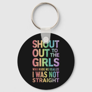 Shout Out To The Girls Gay Pride Rainbow Flag LGBT Keychain