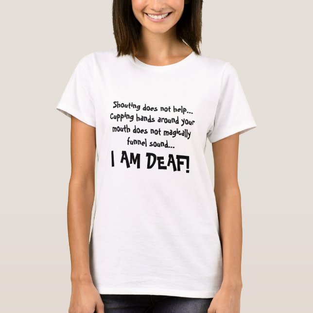 Shouting does not help...Cupping hands around y... T-Shirt (Front)