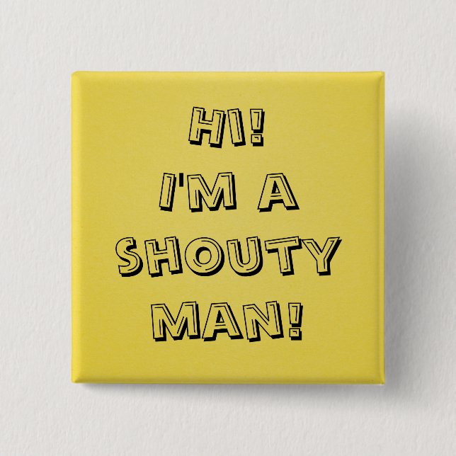Shouty man! 2 inch square button (Front)