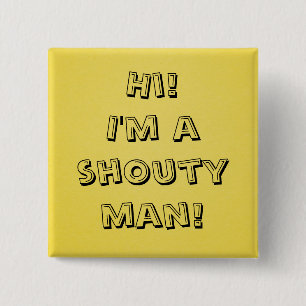 Shouty man! 2 inch square button