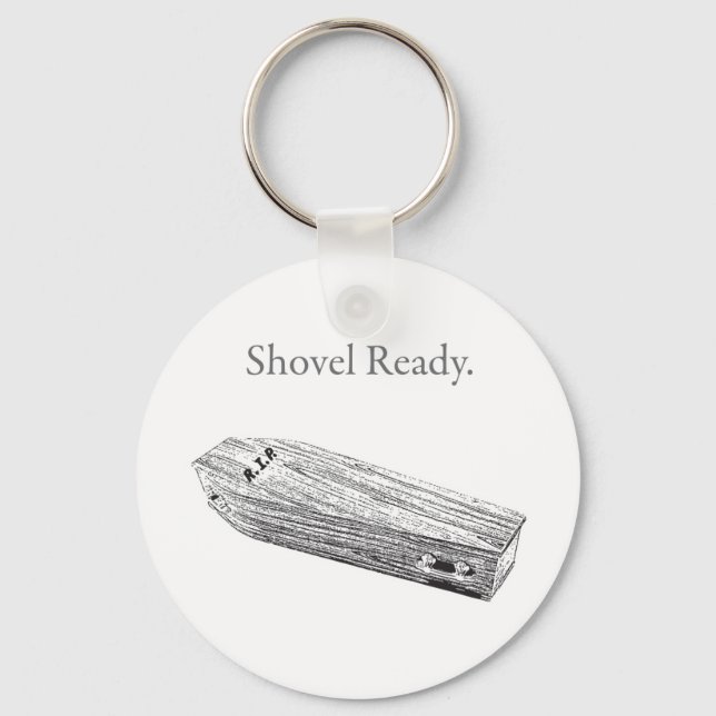 Shovel Ready Keychain (Front)