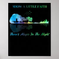 Show A Little Faith There's Magic In the Night