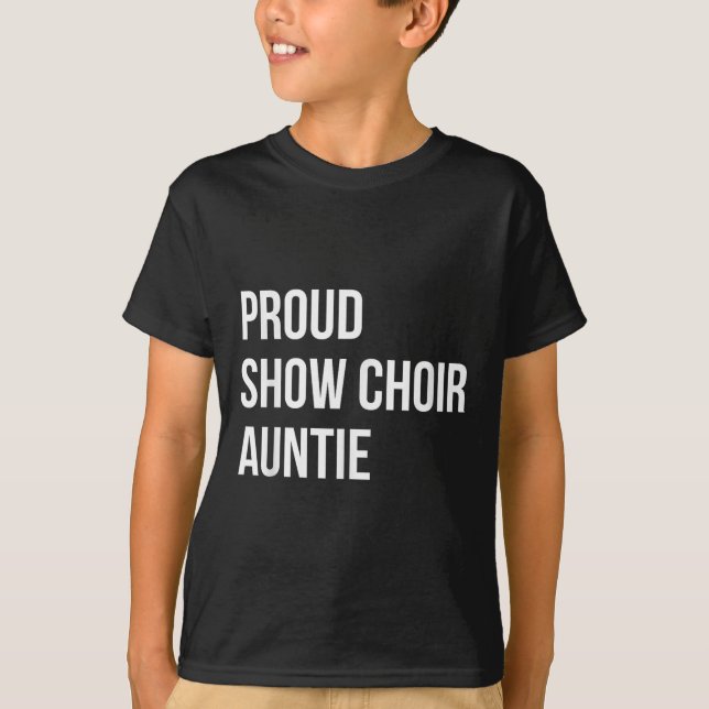 Show Choir Auntie  T-Shirt (Front)