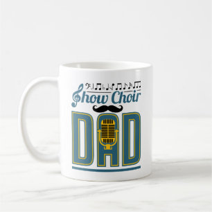 Show Choir Dad Coffee Mug