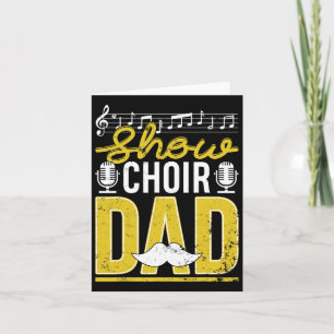 Show Choir Dad Fathers Day Father Musical Theatre  Card
