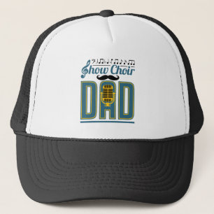 Show Choir Dad Trucker Hat
