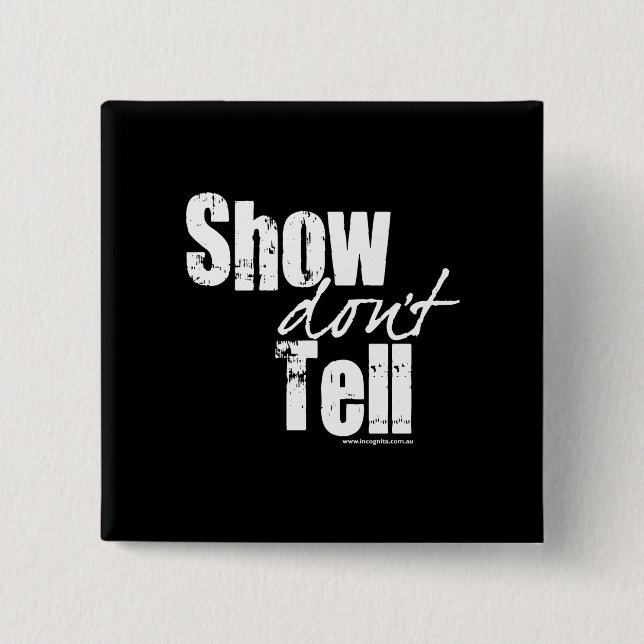 Show Don't Tell 2 Inch Square Button (Front)